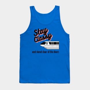 Stay Classy Monorail Tank Top